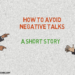 How To Avoid Negative Talks