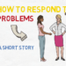 How to Respond to Problems